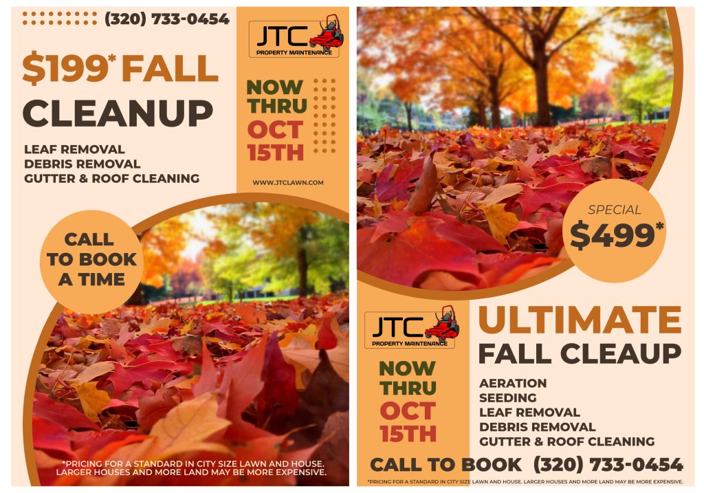 Dual-layout marketing flyer for JTC Property Maintenance highlighting fall cleanup services. The design features a warm autumn color palette with high-quality imagery of fallen maple leaves. Two core offers are displayed: a $199 Fall Cleanup for leaf/debris removal and gutter cleaning, and a $499 'Ultimate' package adding aeration and seeding. Both layouts include a bold 'Now thru Oct 15th' deadline, a (320) area code phone number, and clear pricing disclaimers for standard city-sized lawns.