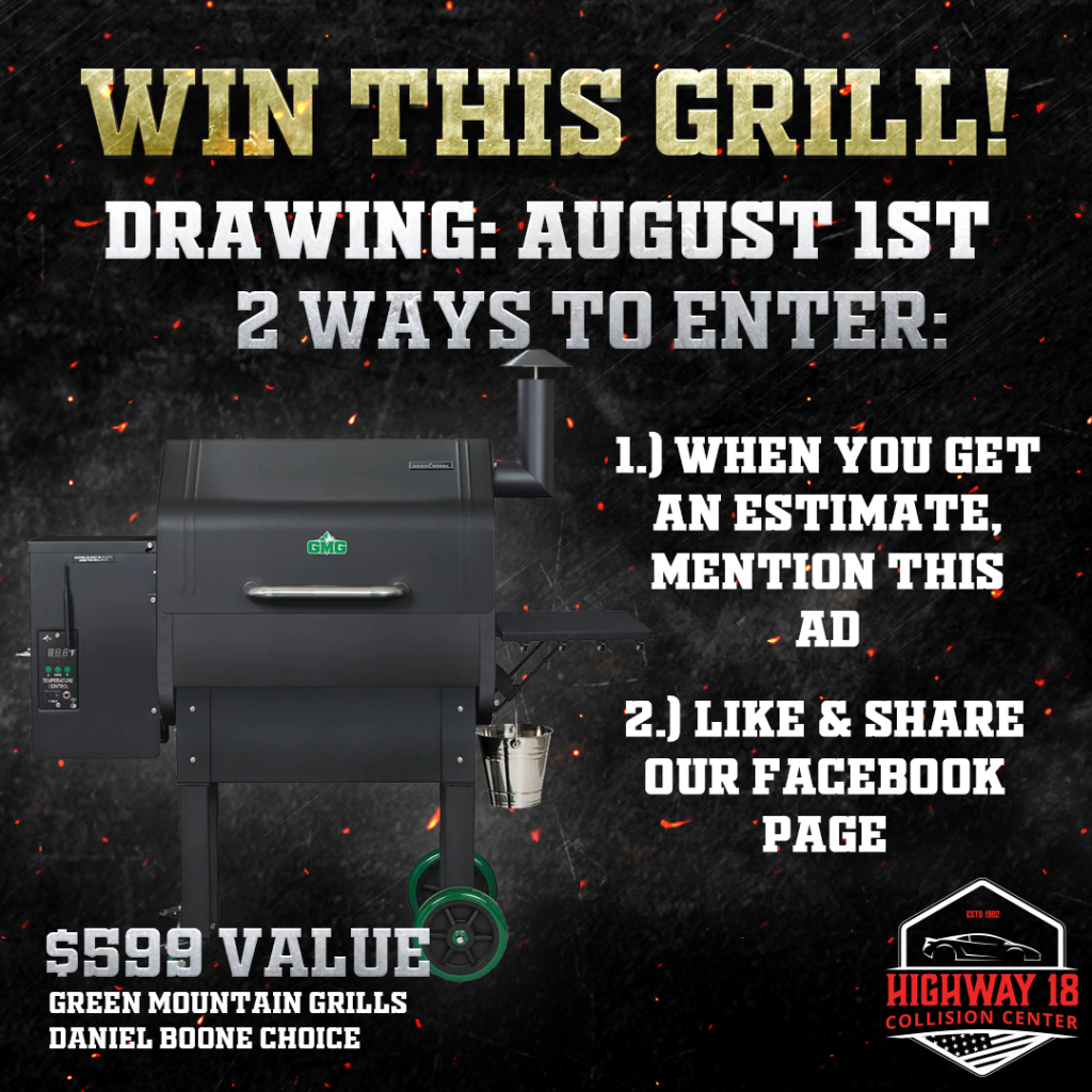 Social media giveaway graphic for Highway 18 Collision Center. The headline reads 'WIN THIS GRILL!' for a Green Mountain Grills Daniel Boone Choice pellet grill valued at $599. The drawing is August 1st. Entry methods: 1.) Mention this ad when getting an estimate. 2.) Like and share their Facebook page. The design features the black grill against a dark, spark-filled background with the Highway 18 Collision Center logo.